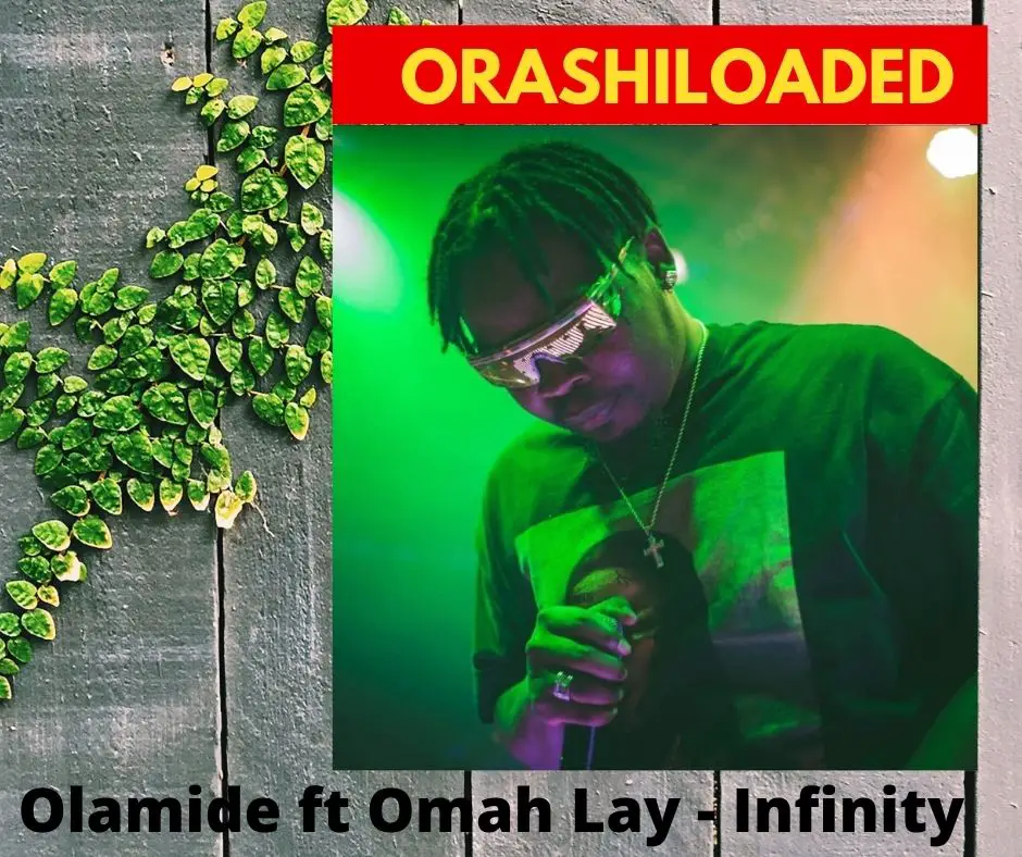 Olamide ft Omah Lay - Infinity