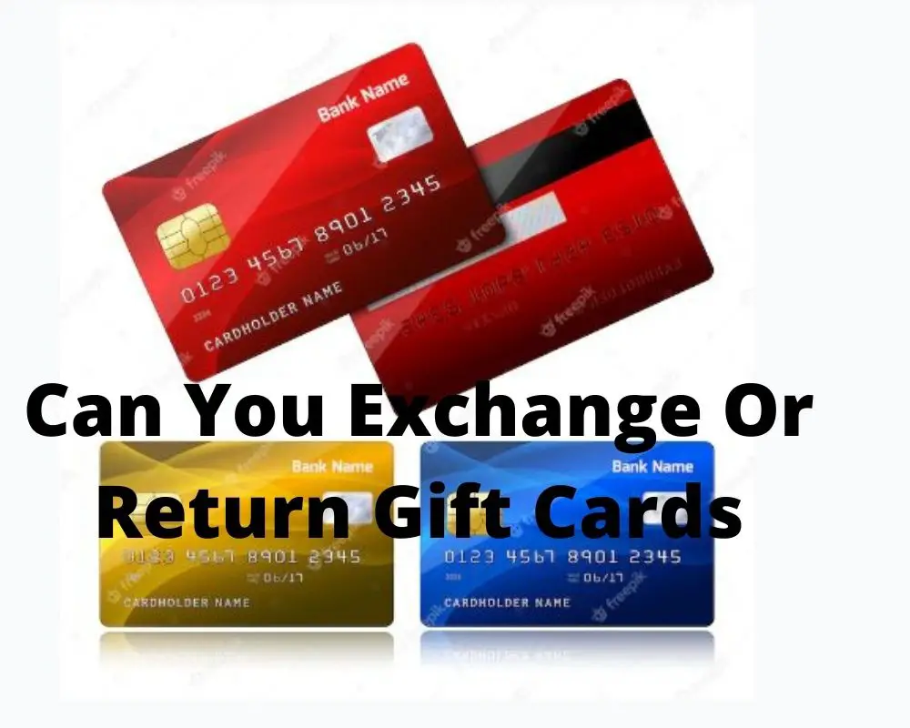 Can You Exchange Or Return Gift Cards