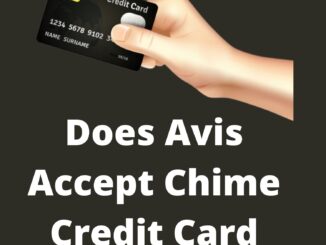 Does Avis Accept Chime Credit Card