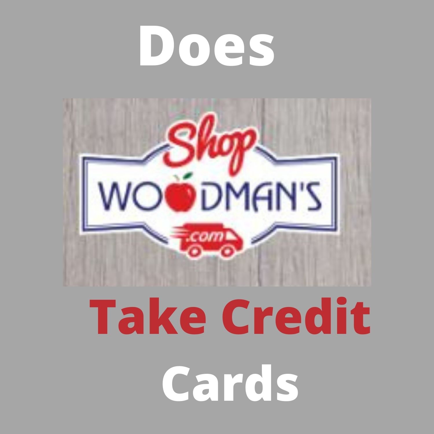 Does Woodmans Take Credit Cards