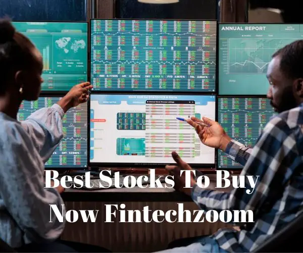 Best Stocks To Buy Now Fintechzoom