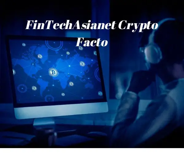 FinTechAsianet Crypto Facto