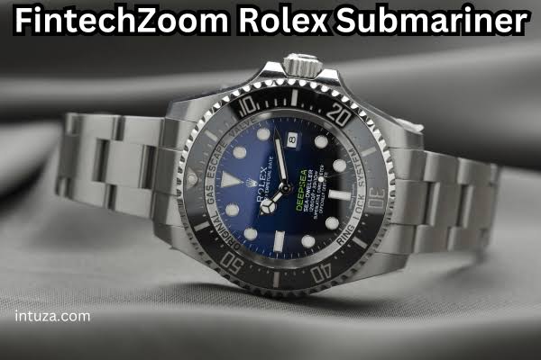 Fintechzoom Rolex Submariner