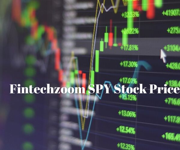 Fintechzoom SPY Stock Price