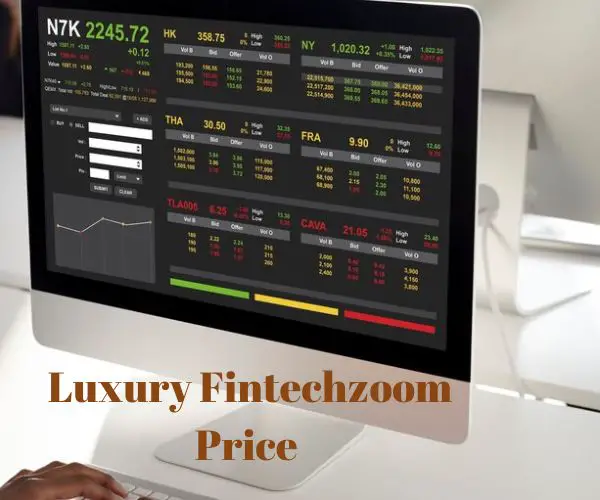 Luxury Fintechzoom Price