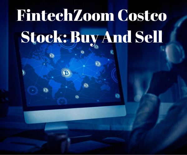FintechZoom Costco Stock