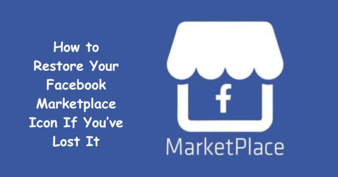 How to Restore Your Facebook Marketplace Icon If You’ve Lost It ...