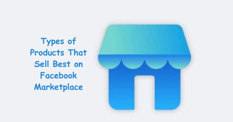 Types of Products That Sell Best on Facebook Marketplace