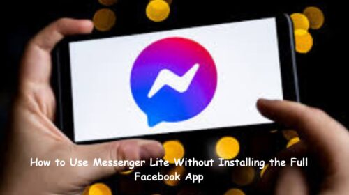 How to Use Messenger Lite Without Installing the Full Facebook App