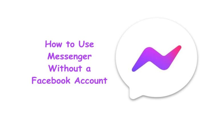 How to Use Messenger Without a Facebook Account