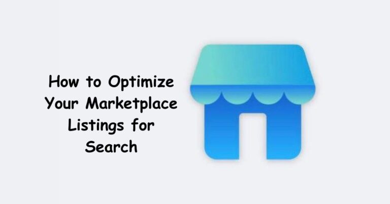 How to Optimize Your Marketplace Listings for Search