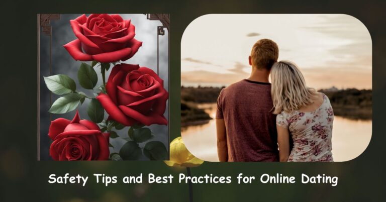 Safety Tips and Best Practices for Online Dating