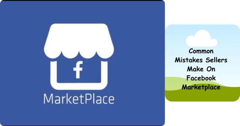 Common Mistakes Sellers Make on Facebook Marketplace