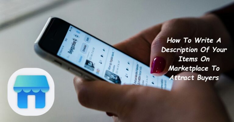 How To Write A Description Of Your Items On Marketplace To Attract Buyers